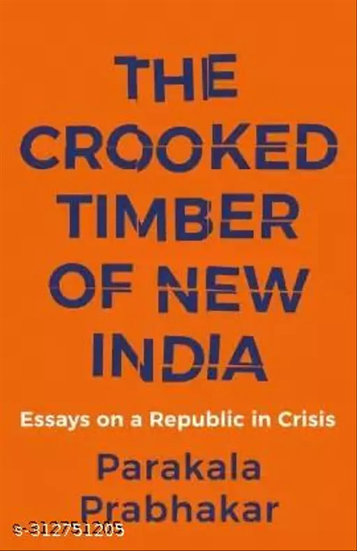 The Crooked Timber Of New India (Paperback  Parakala Prabhakar)