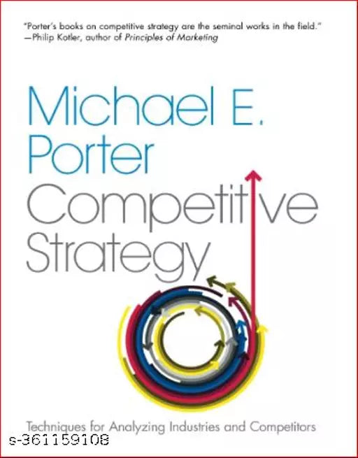 Competitive Strategy: Techniques for Analyzing Industries and Competitors Paperback – 19 January 2004