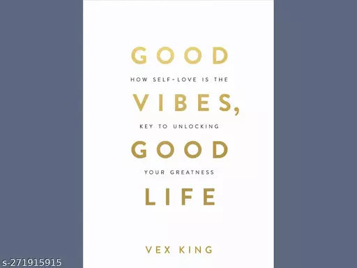 GOOD VIBES GOOD LIFE BY VEX KING