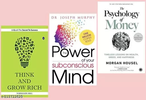 Think And Grow Rich + The Power Of Subconscious Mind + The Psychology Of Money