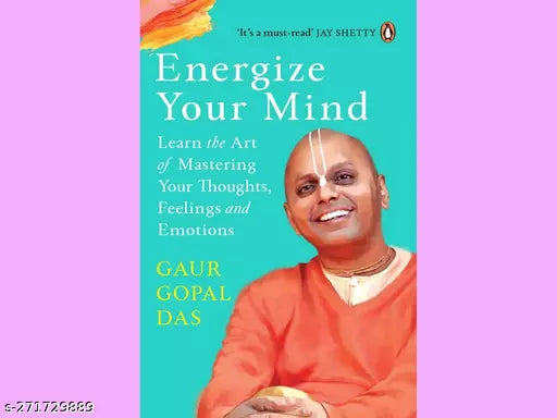 ENERGIZE YOUR MIND BY GAUR GOPAL DAS