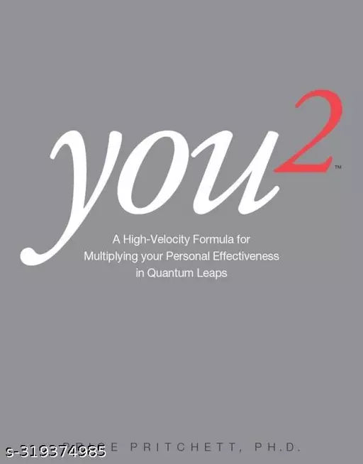 You 2: A High Velocity Formula for Multiplying Your Personal Effectiveness in Quantum Leaps