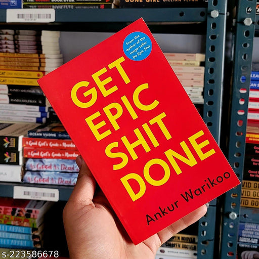GET EPIC SHIT DONE BY ANKUR WARIKOO