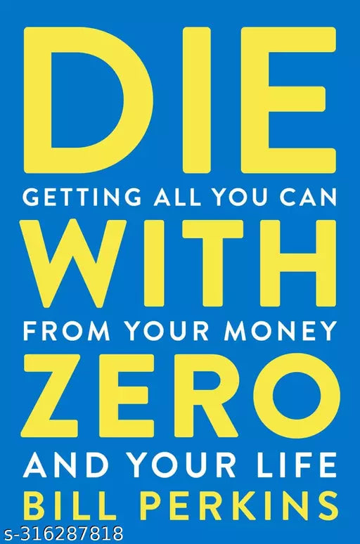Die With Zero: Getting All You Can from Your Money and Your Life (English  Paperback  Bill Perkins)