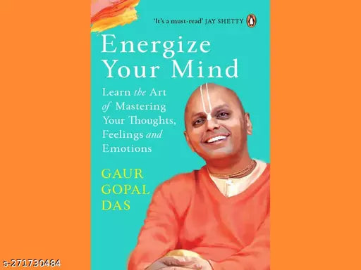 ENERGIZE YOUR MIND BY GAUR GOPAL DAS