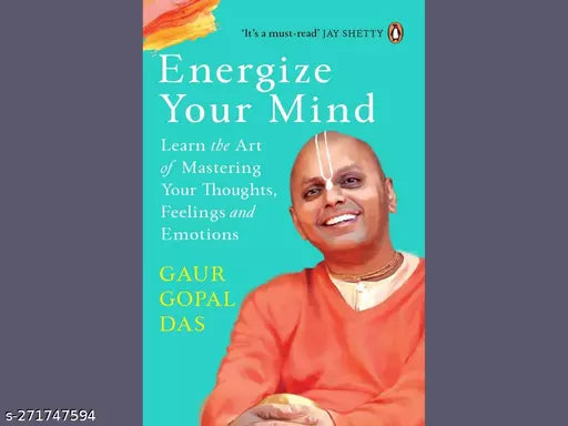 ENERGIZE YOUR MIND BY GAUR GOPAL DAS