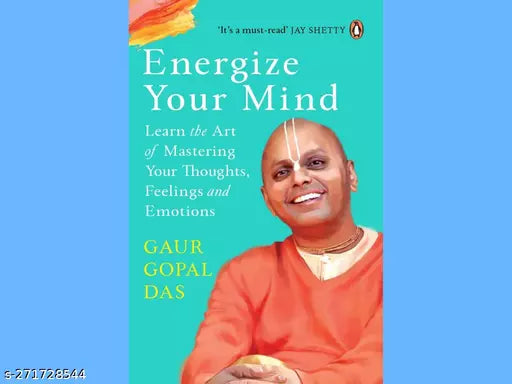 ENERGIZE YOUR MIND BY GAUR GOPAL DAS