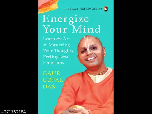 ENERGIZE YOUR MIND BY GAUR GOPAL DAS