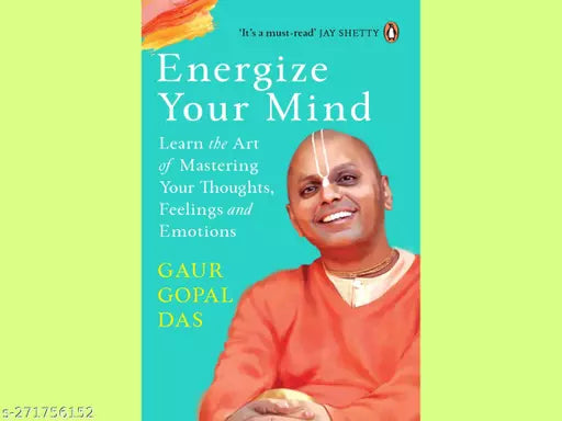 ENERGIZE YOUR MIND BY GAUR GOPAL DAS